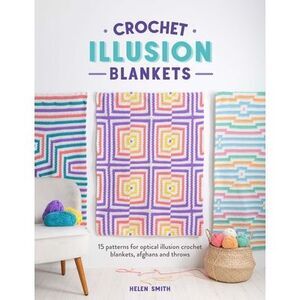 Crochet Illusion Blankets: 15 Patterns for Optical Illusion Crochet Blankets, Af